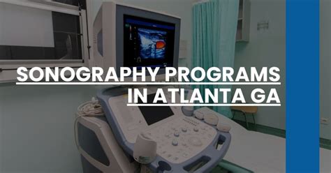 Sonography Programs in Georgia: Your Guide to Finding the Perfect Fit