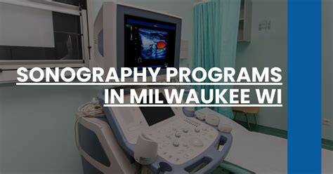 Sonography Programs in Wisconsin: A Comprehensive Guide