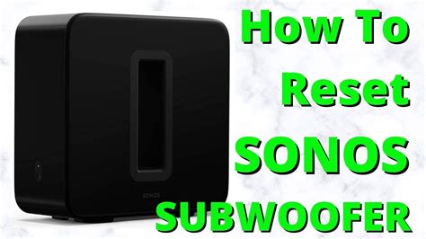 Sonos Reset Sub: A Comprehensive Guide