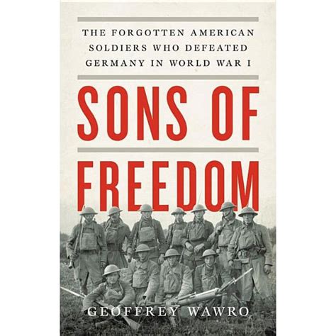 Sons of Freedom The Forgotten American Soldiers Who Defeated Germany in World War I Kindle Editon