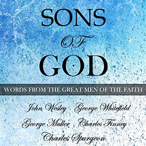 Sons of God Words from the Great Men of the Faith Kindle Editon