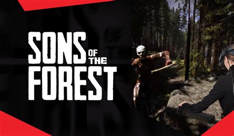 Sons of the Forest VR Mod: A Thrilling Experience