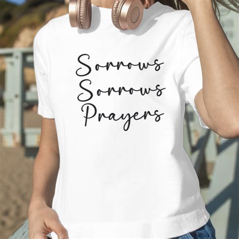 Sorrows Sorrows Prayers Shirt: A Radiant Beacon of Spiritual Comfort