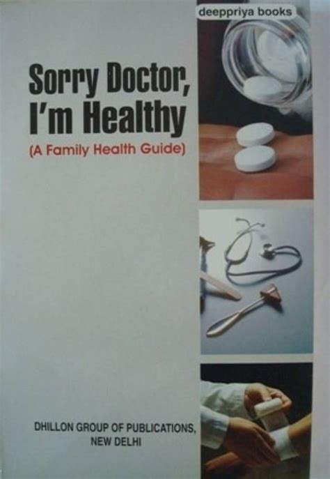 Sorry Doctor Im Healthy A Family Health Guide Doc