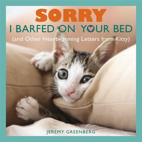 Sorry I Barfed on Your Bed and Other Heartwarming Letters from Kitty Kindle Editon