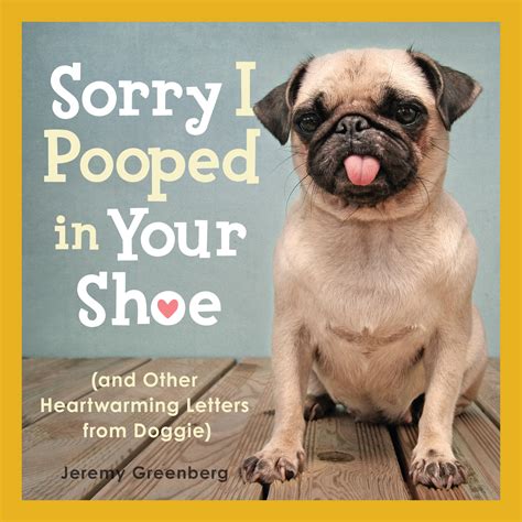 Sorry I Pooped in Your Shoe and Other Heartwarming Letters from Doggie Epub