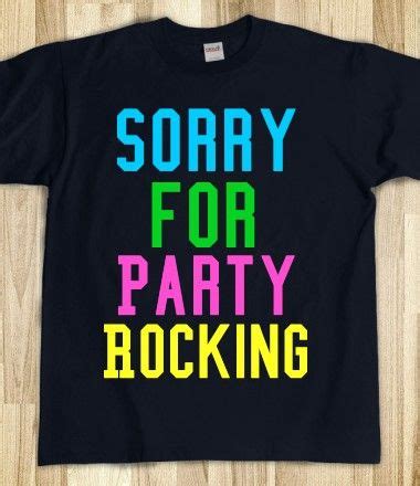 Sorry for Party Rocking Shirt: The Ultimate Guide to Party Fashion