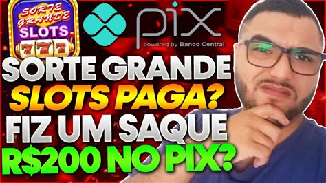 Sorte Grande Slots: Será Que Realmente Paga?