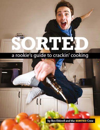 Sorted A Rookie s Guide to Crackin Cooking Doc