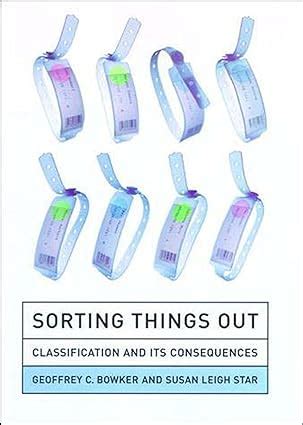 Sorting Things Out Classification and its Consequences Reader