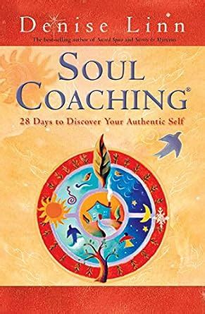 Soul Coaching 28 Days to Discover Your Authentic Self Kindle Editon