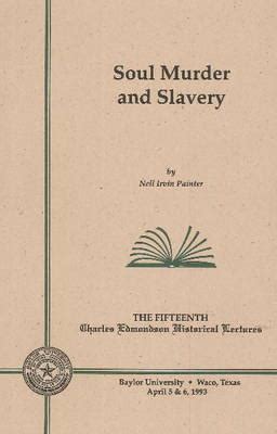 Soul Murder and Slavery Charles Edmondson Historical Lectures Series 15 PDF