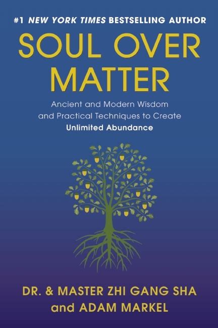 Soul Over Matter Ancient and Modern Wisdom and Practical Techniques to Create Unlimited Abundance Reader