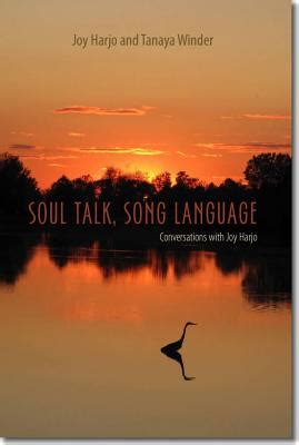 Soul Talk Song Language Conversations with Joy Harjo Reader