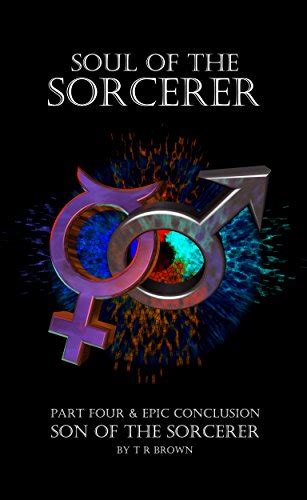 Soul of the Sorcerer Part Four and Conclusion Son of the Sorcerer Epub