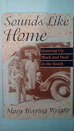 Sounds Like Home: Growing Up Black and Deaf in the South Kindle Editon