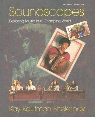 Soundscapes: Exploring Music in a Changing World (Second Edition) Doc