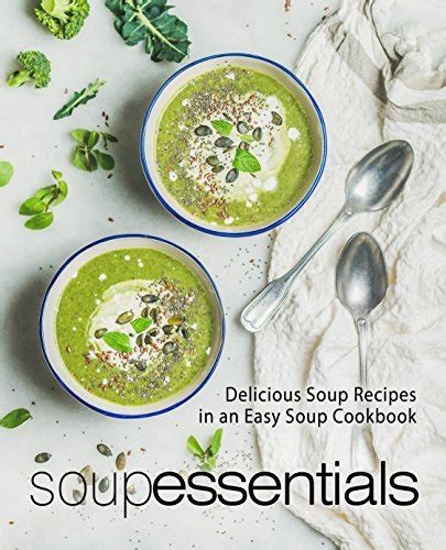 Soup Essentials Delicious Soup Recipes in an Easy Soup Cookbook Epub