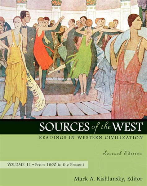 Sources of the West Readings in Western Civilization : From 1600 to the Present Reader