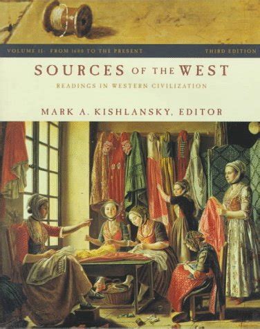 Sources of the West Readings in Western Civilization : From 1600 to the Present Doc