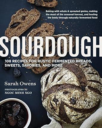 Sourdough Recipes Rustic Fermented Savories Reader