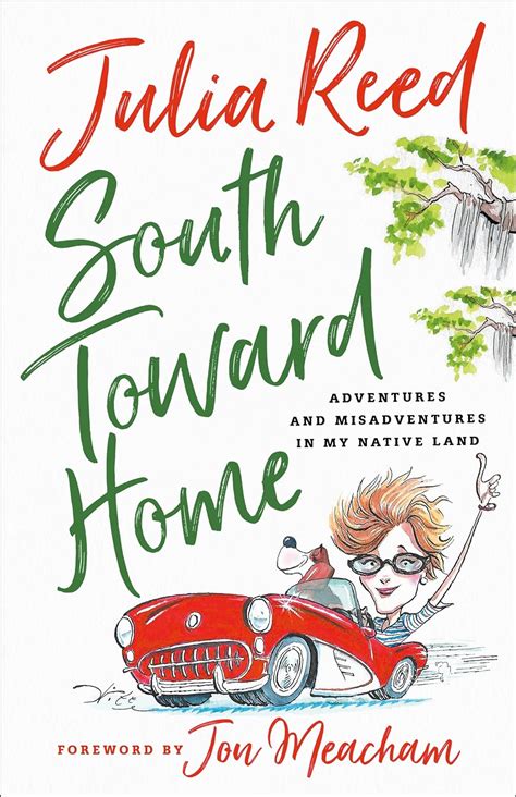 South Toward Home Adventures and Misadventures in My Native Land Doc