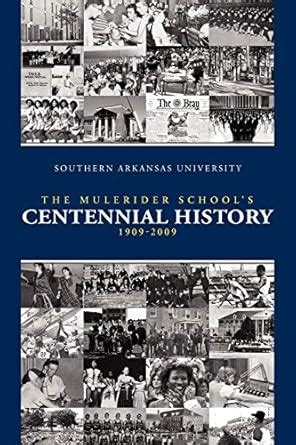 Southern Arkansas University The Mulerider School's Centennial History Doc