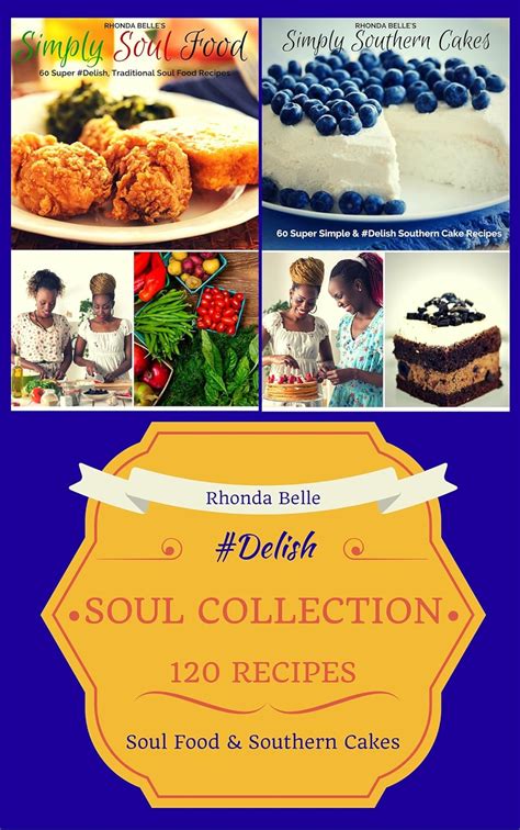 Southern Cookbook Collection Soul Food and Southern Cakes 120 Delish Recipes PDF