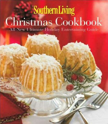 Southern Living Christmas Cookbook All-New Ultimate Holiday Entertaining Guide Epub