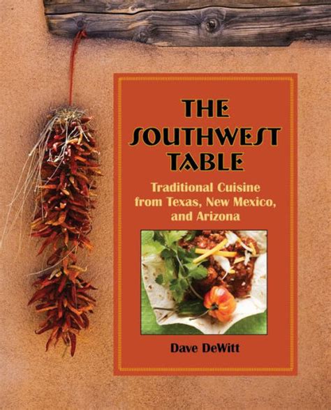 Southwest Table Traditional Cuisine From Texas New Mexico And Arizona Epub