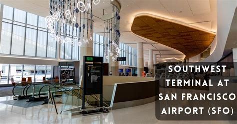 Southwest Terminal in SFO Airport: The Ultimate Guide for 2023