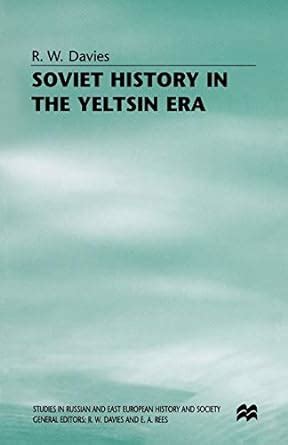 Soviet History in the Yeltsin Era Studies in Russian and East European History and Society PDF