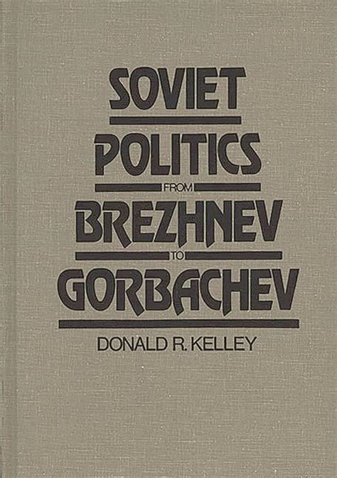 Soviet Politics from Brezhnev to Gorbachev Kindle Editon