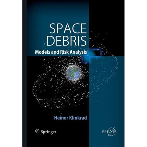 Space Debris Models and Risk Analysis 1st Edition Epub