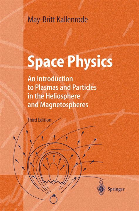 Space Physics An Introduction to Plasmas and Particles in the Heliosphere and Magnetospheres 3rd Enl PDF