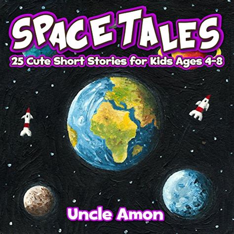 Space Tales 25 Cute Short Stories for Kids Ages 4-8