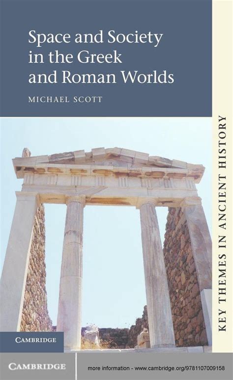 Space and Society in the Greek and Roman Worlds Key Themes in Ancient History Reader