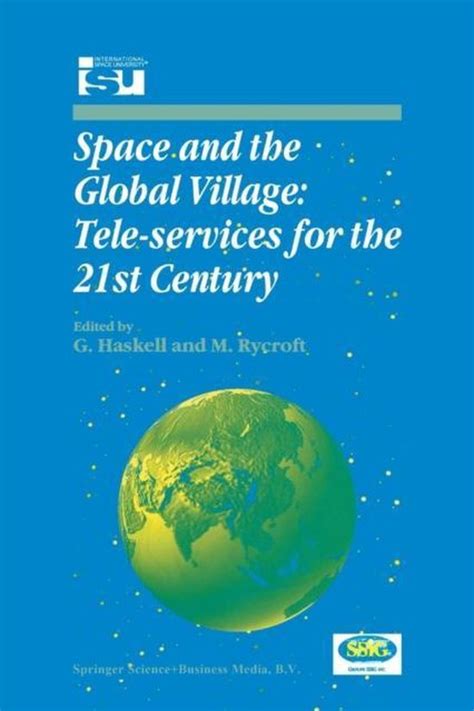 Space and the Global Village Tele-services for the 21st Century 1st Edition Doc