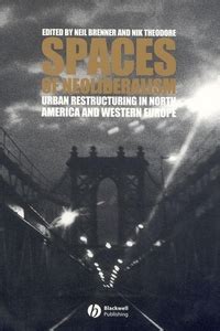 Spaces of Neoliberalism Urban Restructuring in North America and Western Europe Kindle Editon