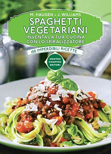 Spaghetti vegetariani eNewton Manuali e Guide Italian Edition PDF