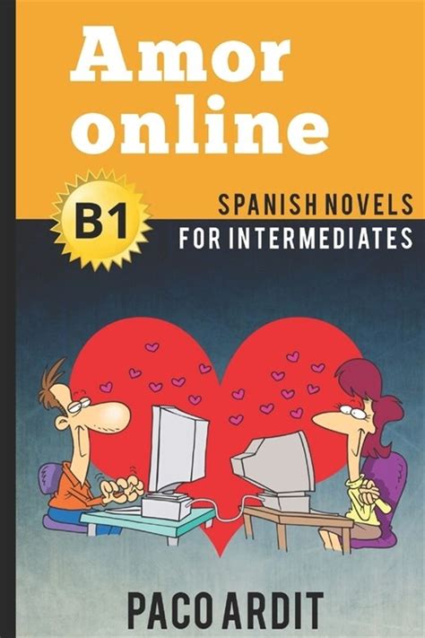 Spanish Novels Amor online Short Stories for Intermediates B1 Spanish Edition Reader