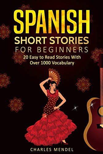 Spanish Short Stories 20 Easy to Read Short Stories With Over 1000 Vocabulary Volumes I and II Epub