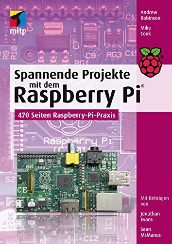 Spannende Projekte mit dem Raspberry Pi mitp Professional German Edition Reader