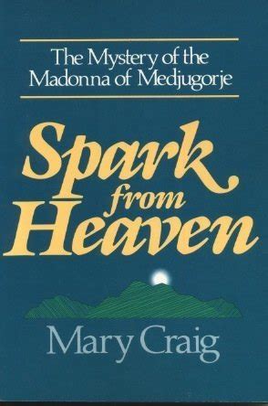 Spark from Heaven The Mystery of the Madonna of Medjugorje PDF