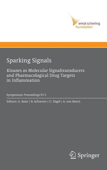 Sparking Signals Kinases as Molecular Signaltransducers and Pharmacological Drug Targets in Inflamma Kindle Editon