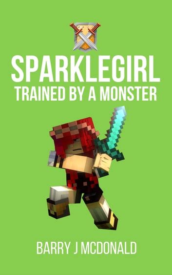 SparkleGirl Trained By A Monster Herobrine Series Book 3