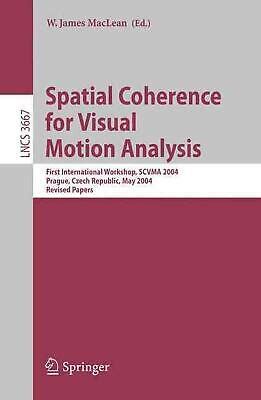 Spatial Coherence for Visual Motion Analysis First International Workshop PDF