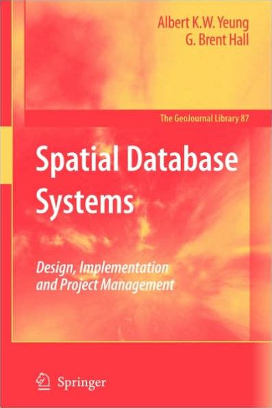 Spatial Database Systems Design, Implementation and Project Management 1st Edition Reader