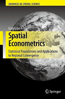 Spatial Econometrics Statistical Foundations and Applications to Regional Convergence 1st Edition Kindle Editon
