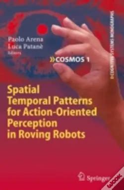 Spatial Temporal Patterns for Action-Oriented Perception in Roving Robots PDF